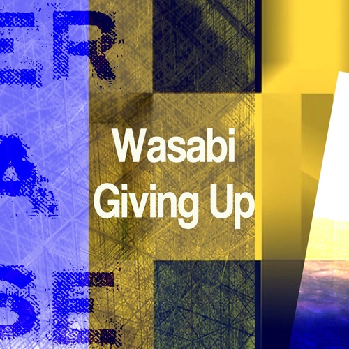 Wasabi - Giving Up [ER615]